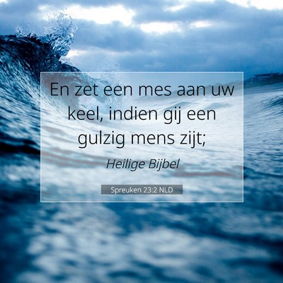 Picture 07 - Spreuken 23:2 NLD - En zet een mes aan uw keel, indien gij een gulzig - Bible Verse Picture