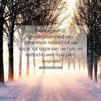Picture 07 - Spreuken 27:27 NLD - Daartoe zult gij genoegzaamheid van geitenmelk - Bible Verse Picture