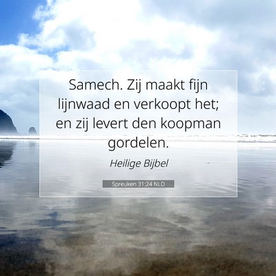 Picture 07 - Spreuken 31:24 NLD - Samech. Zij maakt fijn lijnwaad en verkoopt het; - Bible Verse Picture