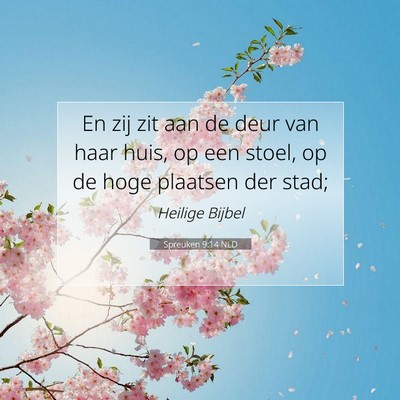Picture 07 - Spreuken 9:14 NLD - En zij zit aan de deur van haar huis, op een - Bible Verse Picture