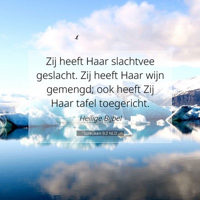 Picture 07 - Spreuken 9:2 NLD - Zij heeft Haar slachtvee geslacht. Zij heeft Haar - Bible Verse Picture