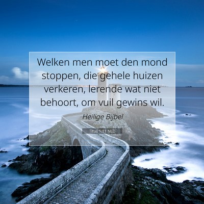 Picture 07 - Titus 1:11 NLD - Welken men moet den mond stoppen, die gehele - Bible Verse Picture