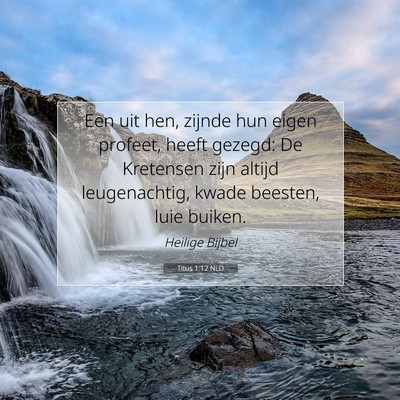 Picture 07 - Titus 1:12 NLD - Een uit hen, zijnde hun eigen profeet, heeft - Bible Verse Picture