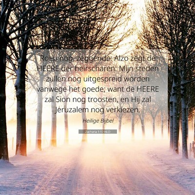 Picture 07 - Zacharia 1:17 NLD - Roep nog, zeggende: Alzo zegt de HEERE der - Bible Verse Picture