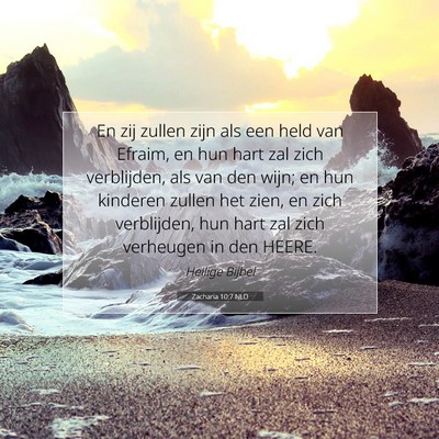 Picture 07 - Zacharia 10:7 NLD - En zij zullen zijn als een held van Efraim, en - Bible Verse Picture