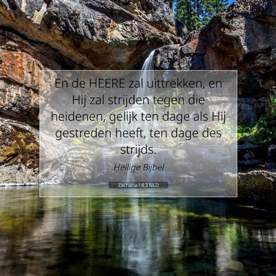 Picture 07 - Zacharia 14:3 NLD - En de HEERE zal uittrekken, en Hij zal strijden - Bible Verse Picture