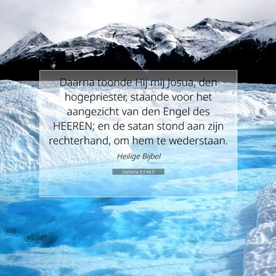 Picture 07 - Zacharia 3:1 NLD - Daarna toonde Hij mij Josua, den hogepriester, - Bible Verse Picture