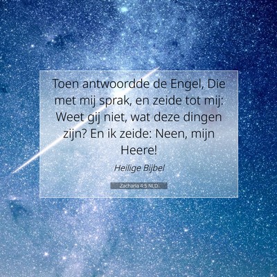 Picture 07 - Zacharia 4:5 NLD - Toen antwoordde de Engel, Die met mij sprak, en - Bible Verse Picture