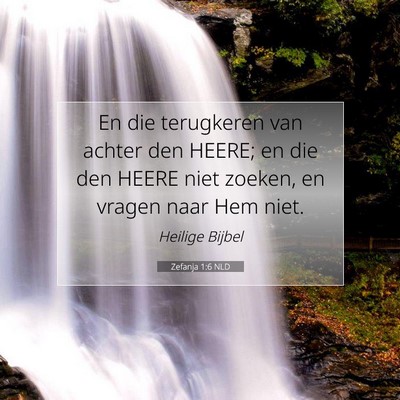 Picture 07 - Zefanja 1:6 NLD - En die terugkeren van achter den HEERE; en die - Bible Verse Picture