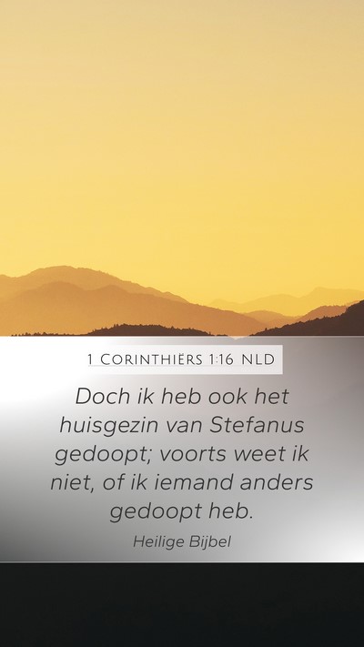 1 Corinthiërs 1:16 NLD Mobile Phone Wallpaper - Doch ik heb ook het huisgezin van Stefanus - Mobile Bible Verse Wallpaper
