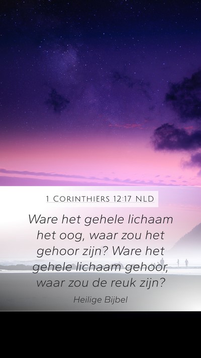 1 Corinthiërs 12:17 NLD Mobile Phone Wallpaper - Ware het gehele lichaam het oog, waar zou het - Mobile Bible Verse Wallpaper