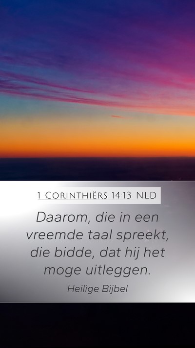 1 Corinthiërs 14:13 NLD Mobile Phone Wallpaper - Daarom, die in een vreemde taal spreekt, die - Mobile Bible Verse Wallpaper