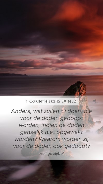 1 Corinthiërs 15:29 NLD Mobile Phone Wallpaper - Anders, wat zullen zij doen, die voor de doden - Mobile Bible Verse Wallpaper