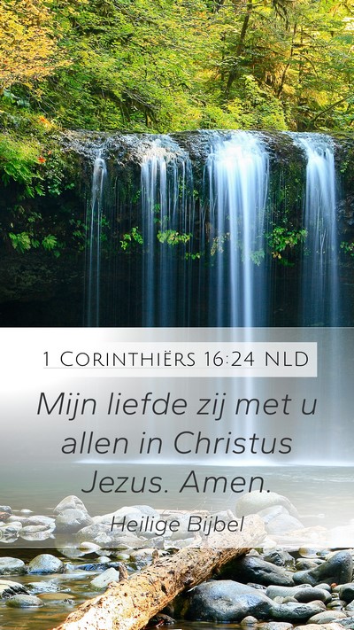 1 Corinthiërs 16:24 NLD Mobile Phone Wallpaper - Mijn liefde zij met u allen in Christus Jezus. - Mobile Bible Verse Wallpaper