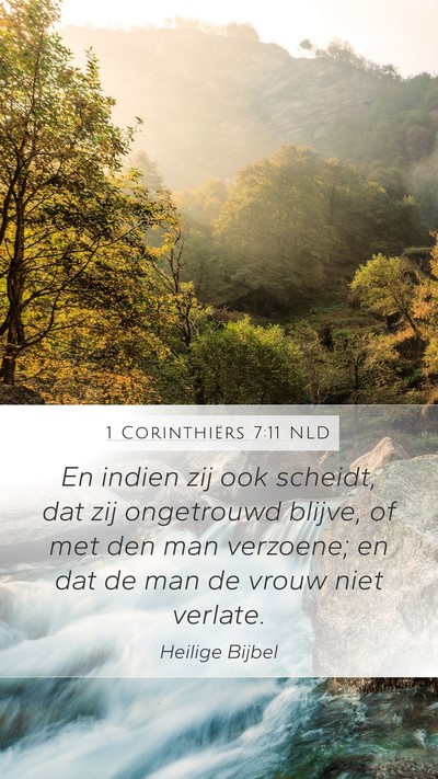 1 Corinthiërs 7:11 NLD Mobile Phone Wallpaper - En indien zij ook scheidt, dat zij ongetrouwd - Mobile Bible Verse Wallpaper