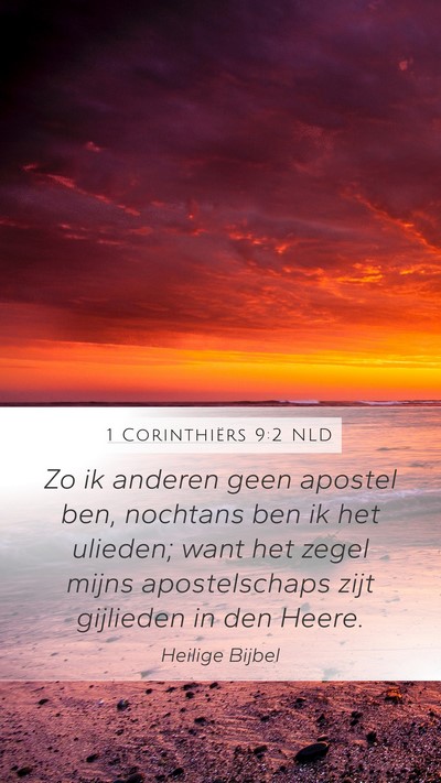 1 Corinthiërs 9:2 NLD Mobile Phone Wallpaper - Zo ik anderen geen apostel ben, nochtans ben ik - Mobile Bible Verse Wallpaper