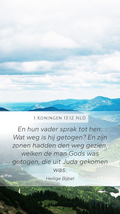 1 Koningen 13:12 NLD Mobile Phone Wallpaper - En hun vader sprak tot hen: Wat weg is hij - Mobile Bible Verse Wallpaper