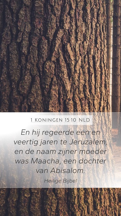 1 Koningen 15:10 NLD Mobile Phone Wallpaper - En hij regeerde een en veertig jaren te - Mobile Bible Verse Wallpaper