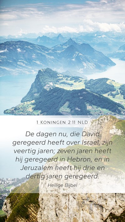 1 Koningen 2:11 NLD Mobile Phone Wallpaper - De dagen nu, die David geregeerd heeft over - Mobile Bible Verse Wallpaper