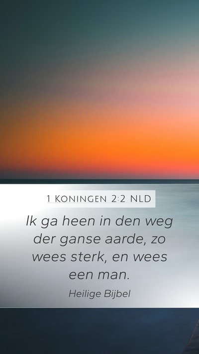 1 Koningen 2:2 NLD Bible Verse Image