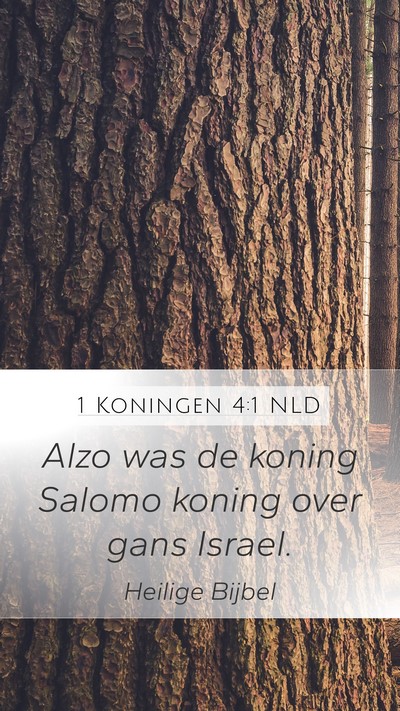 1 Koningen 4:1 NLD Mobile Phone Wallpaper - Alzo was de koning Salomo koning over gans - Mobile Bible Verse Wallpaper