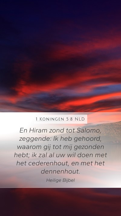 1 Koningen 5:8 NLD Mobile Phone Wallpaper - En Hiram zond tot Salomo, zeggende: Ik heb - Mobile Bible Verse Wallpaper