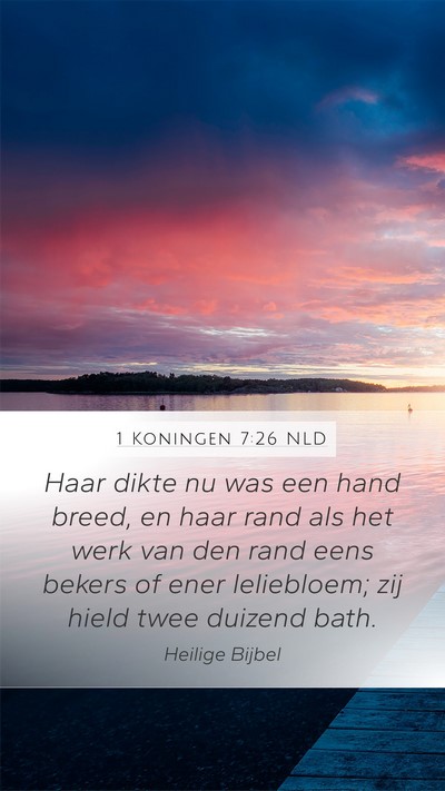 1 Koningen 7:26 NLD Mobile Phone Wallpaper - Haar dikte nu was een hand breed, en haar rand - Mobile Bible Verse Wallpaper