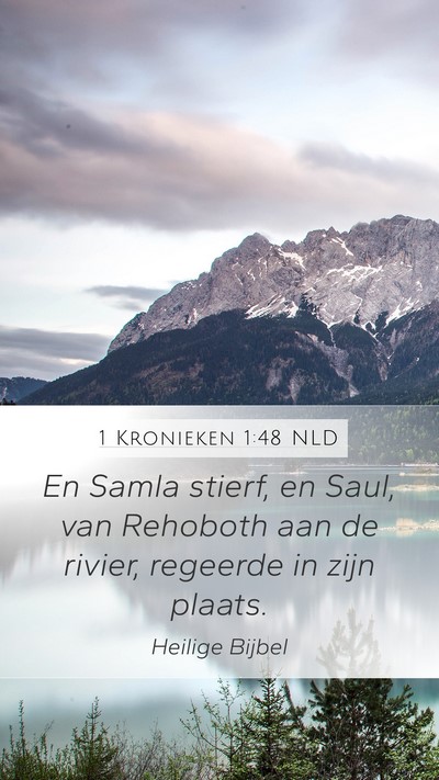 1 Kronieken 1:48 NLD Mobile Phone Wallpaper - En Samla stierf, en Saul, van Rehoboth aan de - Mobile Bible Verse Wallpaper