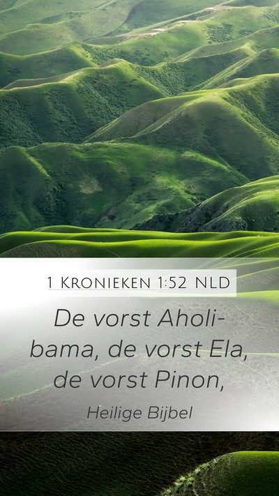 1 Kronieken 1:52 NLD Mobile Phone Wallpaper - De vorst Aholi-bama, de vorst Ela, de vorst - Mobile Bible Verse Wallpaper