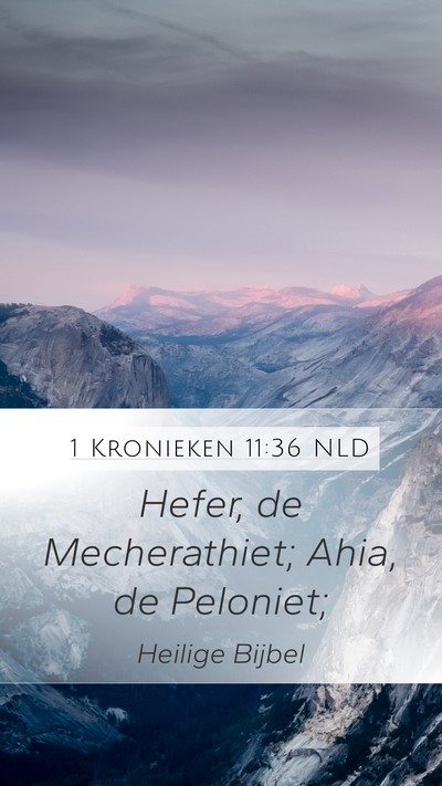 1 Kronieken 11:36 NLD Mobile Phone Wallpaper - Hefer, de Mecherathiet; Ahia, de - Mobile Bible Verse Wallpaper