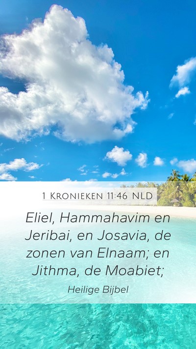 1 Kronieken 11:46 NLD Mobile Phone Wallpaper - Eliel, Hammahavim en Jeribai, en Josavia, de - Mobile Bible Verse Wallpaper