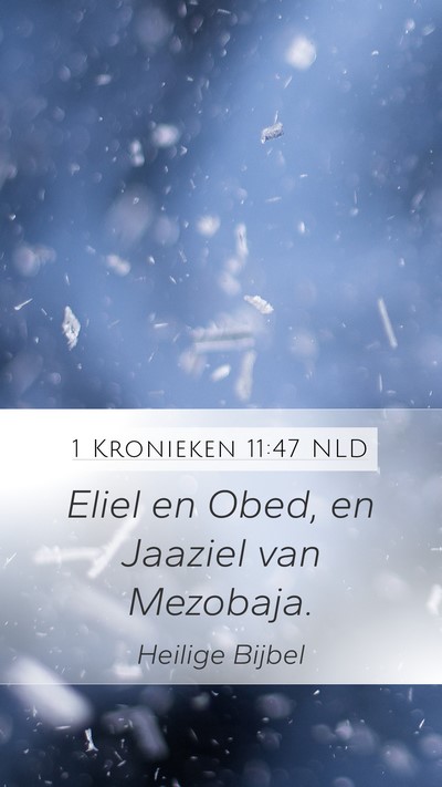1 Kronieken 11:47 NLD Mobile Phone Wallpaper - Eliel en Obed, en Jaaziel van - Mobile Bible Verse Wallpaper