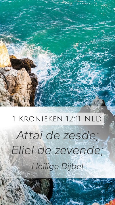 1 Kronieken 12:11 NLD Mobile Phone Wallpaper - Attai de zesde; Eliel de - Mobile Bible Verse Wallpaper