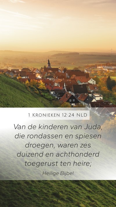 1 Kronieken 12:24 NLD Mobile Phone Wallpaper - Van de kinderen van Juda, die rondassen en - Mobile Bible Verse Wallpaper