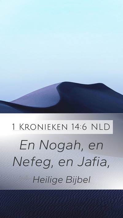 1 Kronieken 14:6 NLD Mobile Phone Wallpaper - En Nogah, en Nefeg, en - Mobile Bible Verse Wallpaper