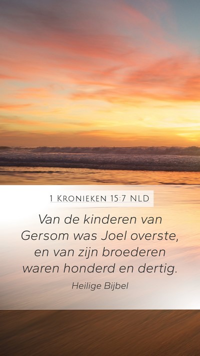 1 Kronieken 15:7 NLD Mobile Phone Wallpaper - Van de kinderen van Gersom was Joel overste, en - Mobile Bible Verse Wallpaper