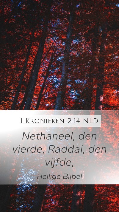 1 Kronieken 2:14 NLD Mobile Phone Wallpaper - Nethaneel, den vierde, Raddai, den - Mobile Bible Verse Wallpaper