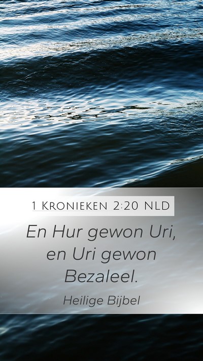 1 Kronieken 2:20 NLD Mobile Phone Wallpaper - En Hur gewon Uri, en Uri gewon - Mobile Bible Verse Wallpaper