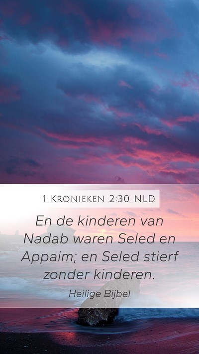 1 Kronieken 2:30 NLD Mobile Phone Wallpaper - En de kinderen van Nadab waren Seled en Appaim; - Mobile Bible Verse Wallpaper