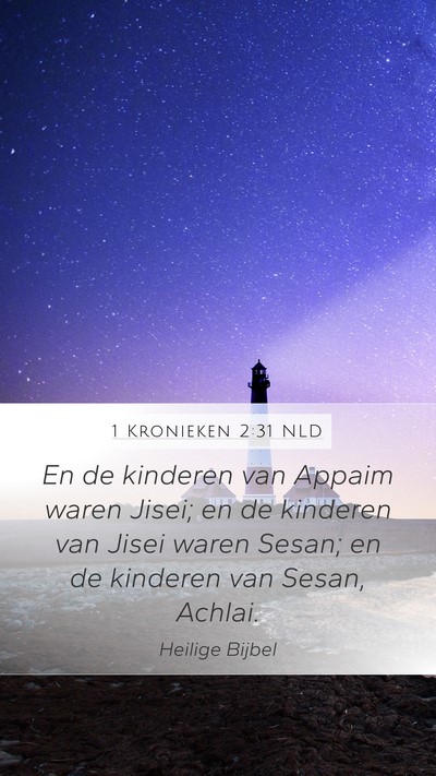 1 Kronieken 2:31 NLD Mobile Phone Wallpaper - En de kinderen van Appaim waren Jisei; en de - Mobile Bible Verse Wallpaper