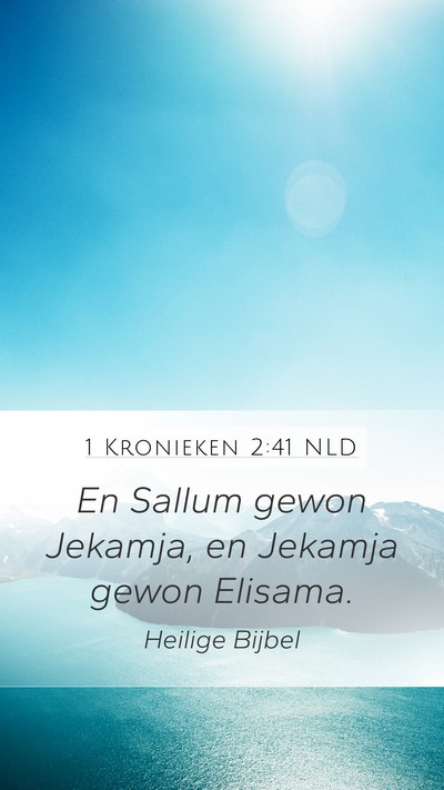 1 Kronieken 2:41 NLD Mobile Phone Wallpaper - En Sallum gewon Jekamja, en Jekamja gewon - Mobile Bible Verse Wallpaper