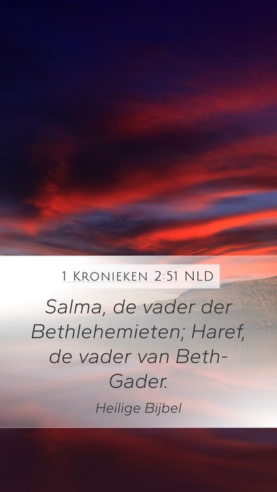 1 Kronieken 2:51 NLD Mobile Phone Wallpaper - Salma, de vader der Bethlehemieten; Haref, de - Mobile Bible Verse Wallpaper