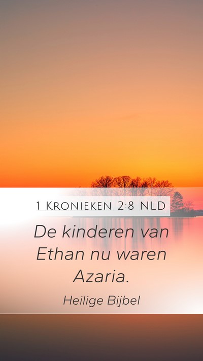 1 Kronieken 2:8 NLD Mobile Phone Wallpaper - De kinderen van Ethan nu waren - Mobile Bible Verse Wallpaper