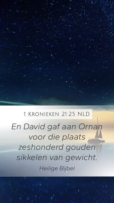 1 Kronieken 21:25 NLD Mobile Phone Wallpaper - En David gaf aan Ornan voor die plaats zeshonderd - Mobile Bible Verse Wallpaper