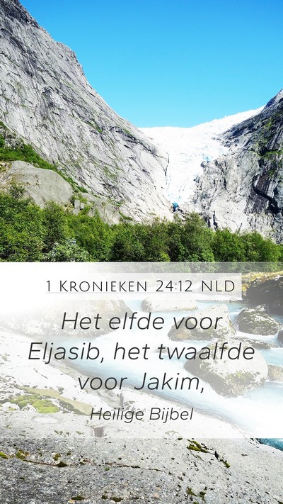1 Kronieken 24:12 NLD Mobile Phone Wallpaper - Het elfde voor Eljasib, het twaalfde voor - Mobile Bible Verse Wallpaper