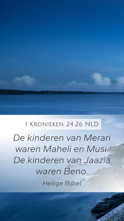 1 Kronieken 24:26 NLD Mobile Phone Wallpaper - De kinderen van Merari waren Maheli en Musi. De - Mobile Bible Verse Wallpaper
