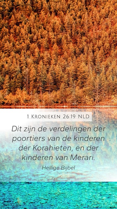 1 Kronieken 26:19 NLD Mobile Phone Wallpaper - Dit zijn de verdelingen der poortiers van de - Mobile Bible Verse Wallpaper