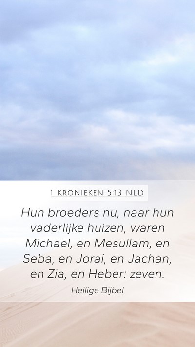 1 Kronieken 5:13 NLD Mobile Phone Wallpaper - Hun broeders nu, naar hun vaderlijke huizen, - Mobile Bible Verse Wallpaper