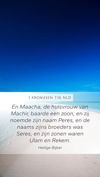 1 Kronieken 7:16 NLD Mobile Phone Wallpaper - En Maacha, de huisvrouw van Machir, baarde een - Mobile Bible Verse Wallpaper