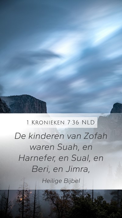1 Kronieken 7:36 NLD Mobile Phone Wallpaper - De kinderen van Zofah waren Suah, en Harnefer, en - Mobile Bible Verse Wallpaper